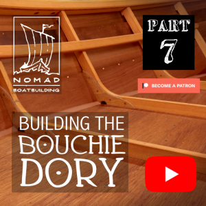 Building the Bouchie Dory Part 7 – Frames Pt. 1